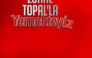 ZUHAL TOPAL’LA YEMEKTEYİZ